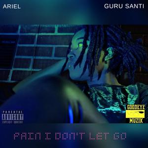 Pain I Don't Let Go (feat. Guru Santi)