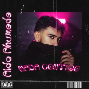 NADA CONTIGO (Explicit)