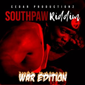 Southpaw Riddim_ (War Edition) [Explicit]