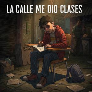 La Calle Me Dio Clases (feat. Anjey Brey)