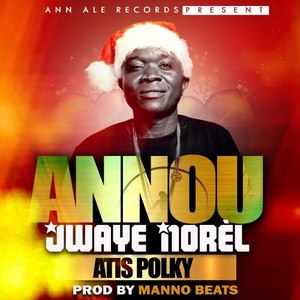 Annou Jwaye Norèl