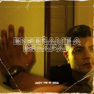 Enseñame A Escapar (feat. S0UL) [Explicit]