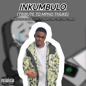 Inkumbulo (Tribute to Thuke) (feat. Msandi man, Dali-Pow & Magza)