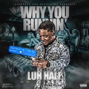 Why You Runnin (Explicit)