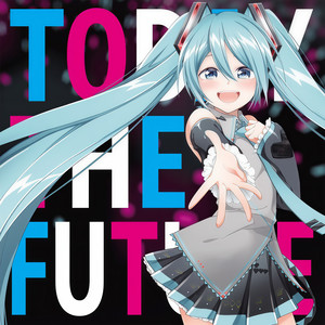TODAY THE FUTURE (トゥデイザフューチャー)