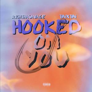 HOOKED ON YOU (Explicit)