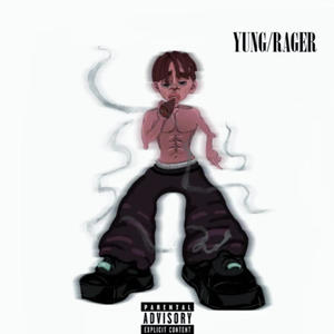 YUNG/RAGER (Explicit)