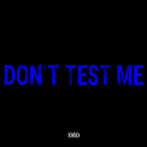 DON'T TEST ME (feat. gamma, LO VOLF, unofficialboyy)