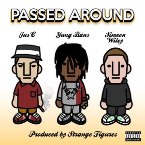 Passed Around(feat. Yung Bans, Simeon Wiley & Strange Figures) (Explicit)