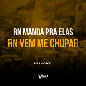 RN Manda Pra Elas x RN Vem me Chupar (Explicit)