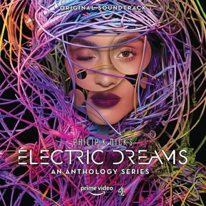 Philip K. Dick's Electric Dreams (Original Soundtrack) (菲利普·狄克的电子梦 电视剧原声带)