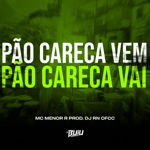 Pão Careca Vem, Pão Careca Vai (Explicit)