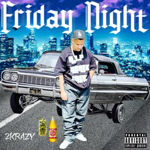 2K (FRIDAY NIGHT) (Explicit)