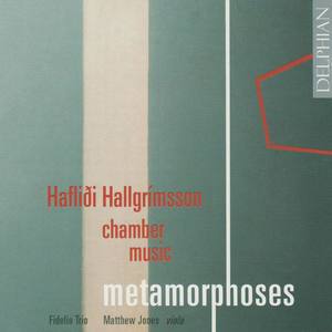 HALLGRIMSSON, H.: Metamorphoses / Notes from a Diary / 7 Epigrams (Fidelio)