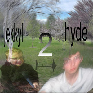 jekkyl2hyde (Explicit)