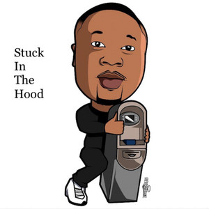 Stuck in the Hood (Explicit)