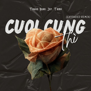 Cuối Cùng Thì (Extended Remix)