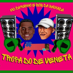 Tropa do de Veneta (Explicit)