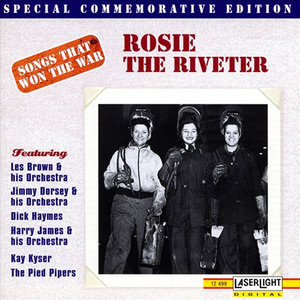 Songs That Won The War (Rosie The Riveter)