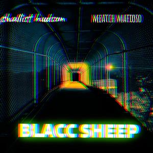 BLACC SHEEP (feat. Meatch Mafioso) [Explicit]