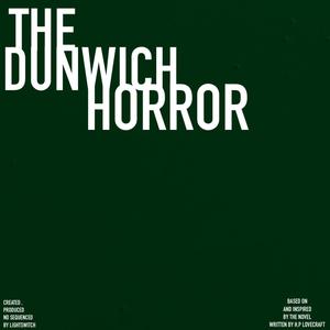 THE DUNWICH HORROR (Explicit)