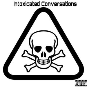 intoxicated conversations (Explicit)