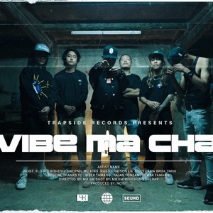 Vibe Ma Cha (feat. Flo Aye, Bishesh, Swopnil, MC King, Nasto, Rayson LG, Bikey Lama, Easi 12 & Brisk Timos) [Explicit]