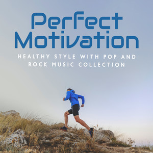 Perfect Motivation – Healthy Style with Pop and Rock Music Collection