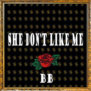 SHE DON′T LIKE ME (SHE DON′T LIKE ME)