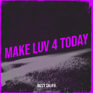 Make Luv 4 Today (Explicit)