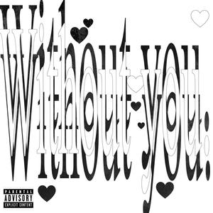 Without You (feat. L 3) (Explicit)