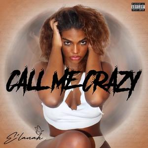 Call Me Crazy (Explicit)