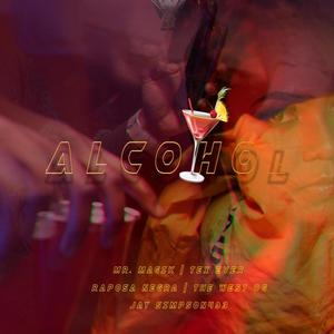 Alcohol(feat. Tex Ever, Raposa Negra, Jay Simpson493 & The West Og) (Explicit)