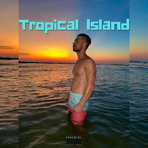 Tropical Island (Explicit)