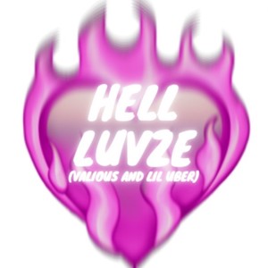 Hell(feat. Valious & Lil Uber) (Explicit)