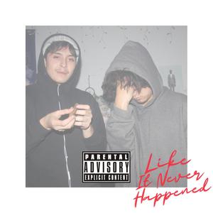 Like It Never Happened (Explicit)