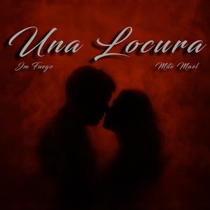 Una Locura (Explicit)