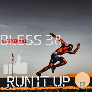 Run It Up (feat. Bless 38) (Explicit)