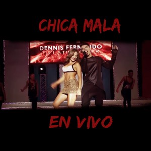 Chica Mala(En Vivo)