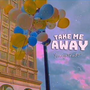 Take Me Away