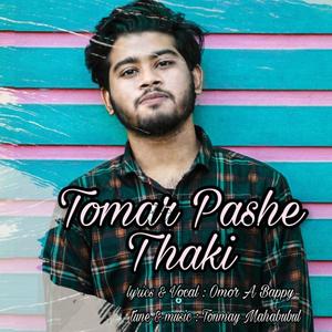 Tomar Pashe Thaki (Omor A Bappy)