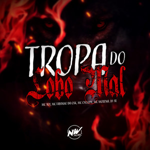 TROPA DO LOBO MAL (Explicit)