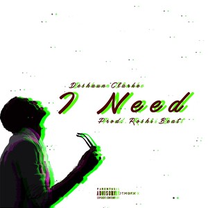 I Need (Explicit)