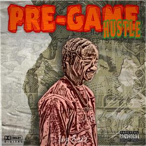 Pre-Game Hustle (Explicit)