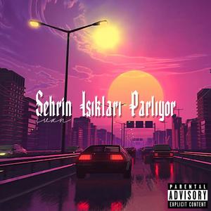 Şehrin Işıkları Parlıyor (Explicit)