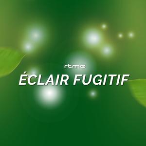 RTME - Éclair Fugitif