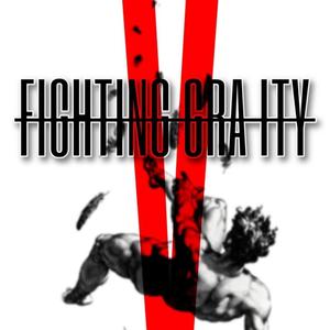 Fighting Gravity (Explicit)