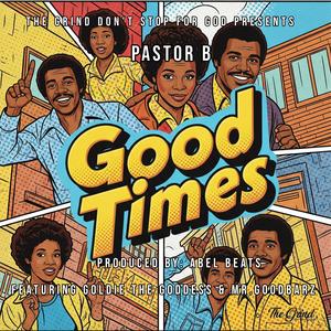 Good Times (feat. Mr.Goodbarz & Goldie The Goddess)