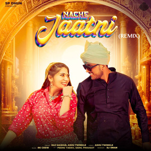 Nache Jaatni (DJ Swam Remix)