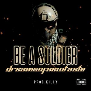 Be A Soldier (Explicit)